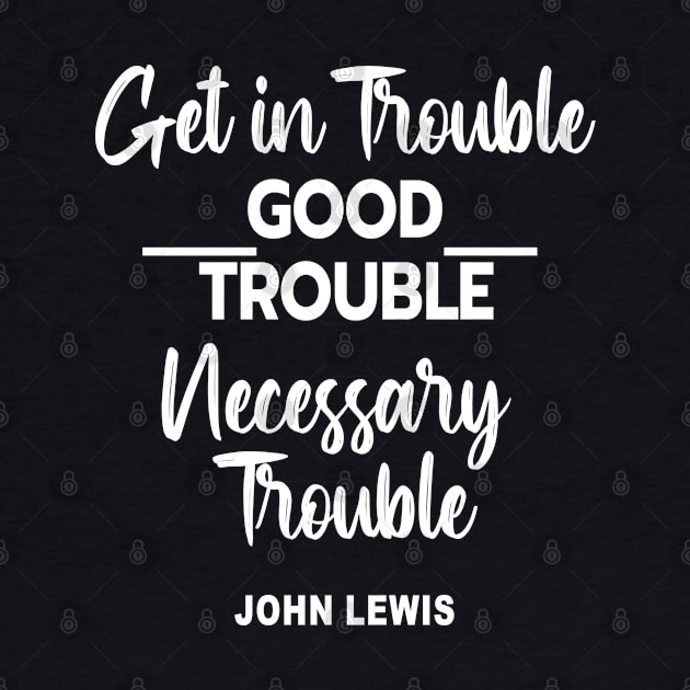 good trouble john lewis by nawriplus